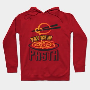 Pay Me in Pasta Hoodie